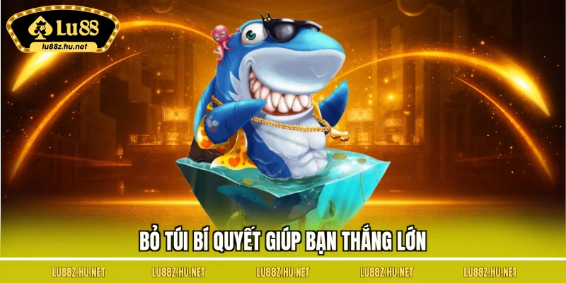 Bỏ túi bí quyết giúp bạn thắng lớn