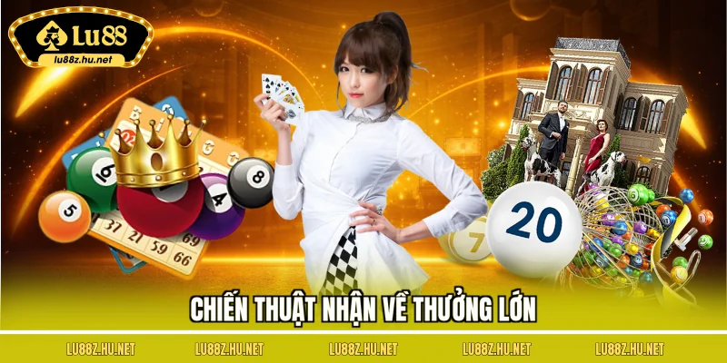 Chiến thuật nhận về thưởng lớn