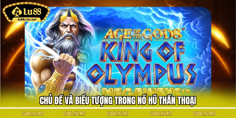 Chủ đề và biểu tượng trong nổ hũ thần thoại