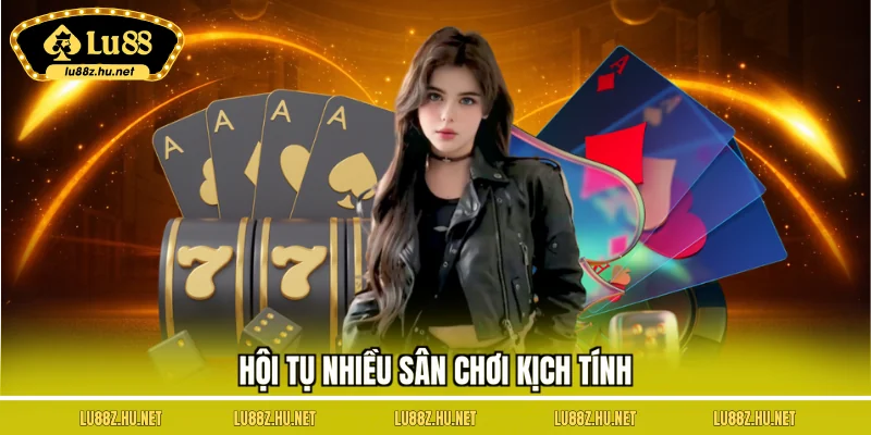 Hội tụ nhiều sân chơi kịch tính