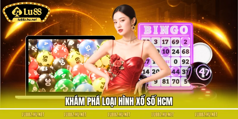 Khám phá loại hình xổ số HCM