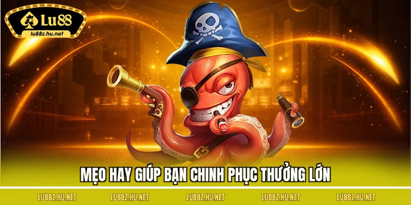 Mẹo hay giúp bạn chinh phục thưởng lớn