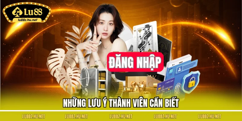 Những lưu ý thành viên cần biết