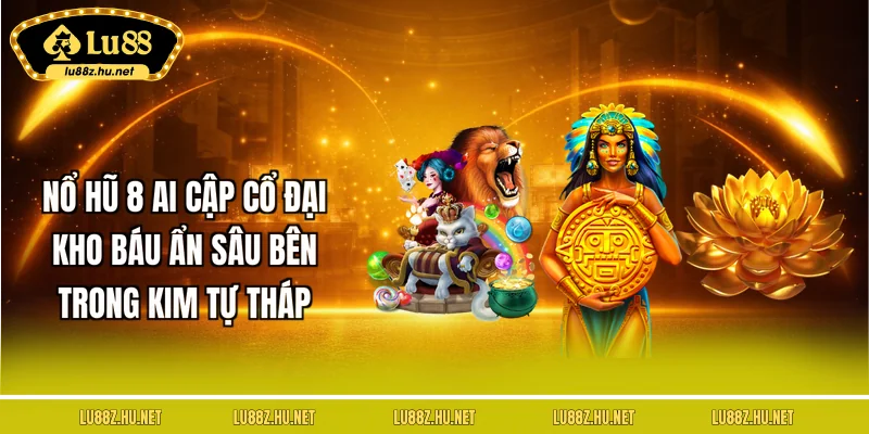 no-hu-8-ai-cap-co-dai-kho-bau-an-sau-ben-trong-kim-tu-thap