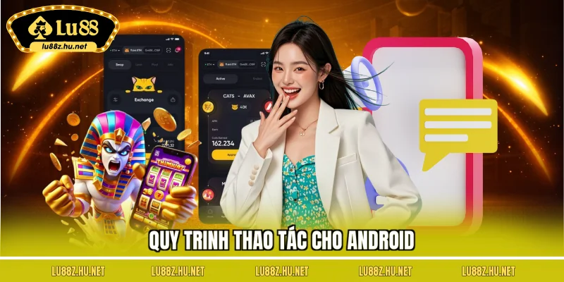 Quy trinh thao tác cho Android