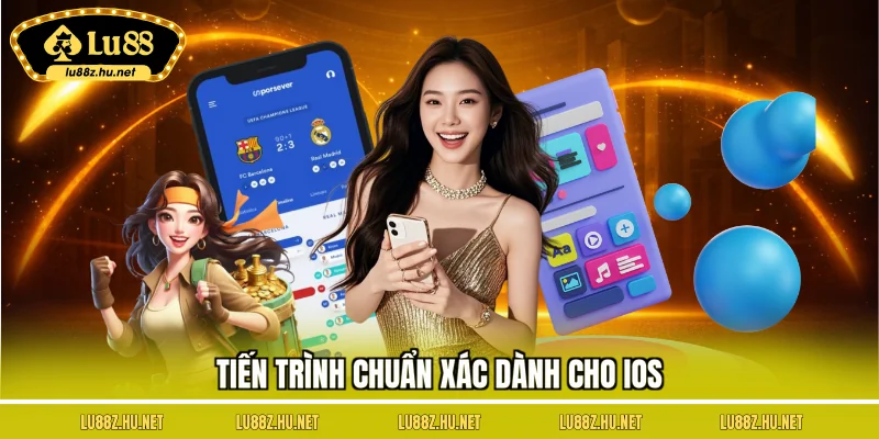 Tiến trình chuẩn xác dành cho IOs