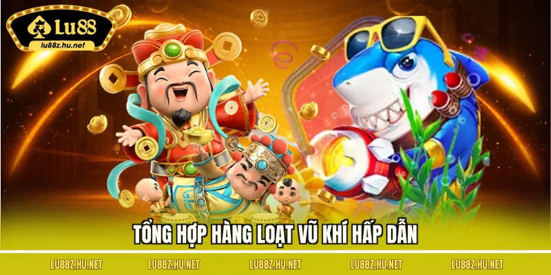 Tổng hợp hàng loạt vũ khí hấp dẫn