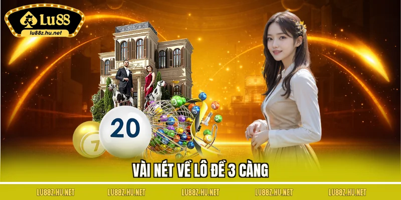 Vài nét về lô đề 3 càng